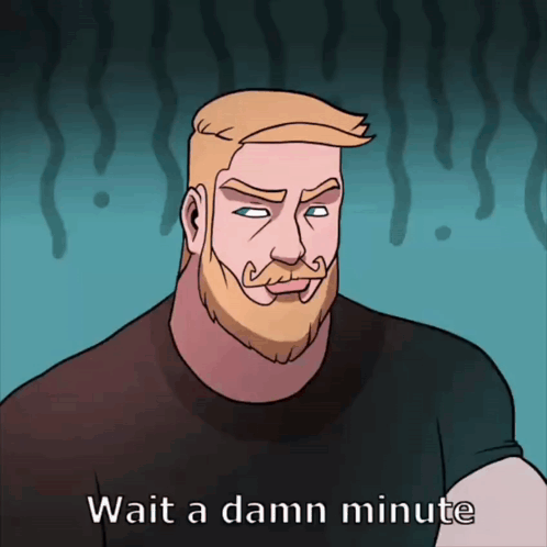 a cartoon of a man with the words wait a damn minute