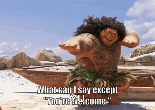 Maui leans over a canoe on a beach with the lyric “What can I say except you’re welcome.”