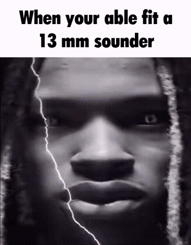 a black and white photo of a person 's face with the caption when your able fit a 13 mm sounder