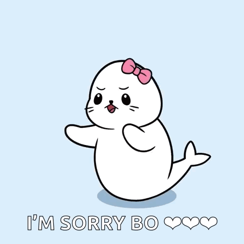 A white cartoon seal extends its flipper with “I’M SORRY” and hearts.