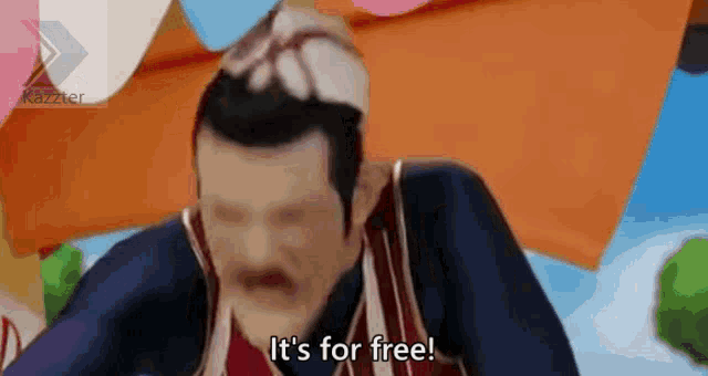 a man says it 's for free in a cartoon scene