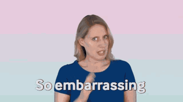Woman says “So embarrassing” against a pastel background.