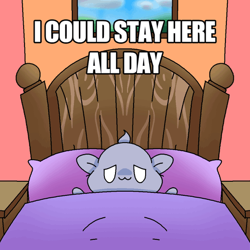 A small purple creature lies in bed under “I COULD STAY HERE ALL DAY.”