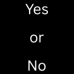 White text on black asks “Yes or No.”
