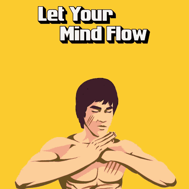 a poster of bruce lee with the words let your mind flow freely