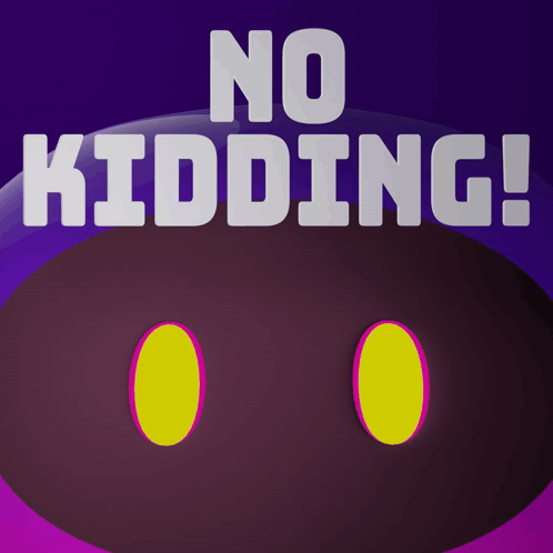 a sign that says no kidding with a purple background