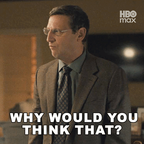 a man in a suit and tie asks why would you think that