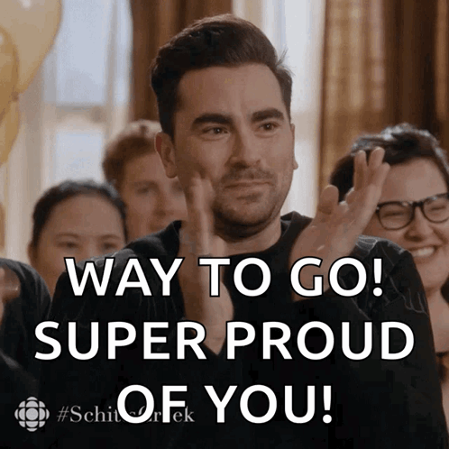 David Rose from Schitt’s Creek claps with “WAY TO GO! SUPER PROUD OF YOU!”