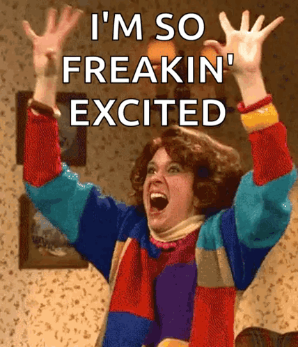 A woman throws both hands up with the caption “I’M SO FREAKIN’ EXCITED.”