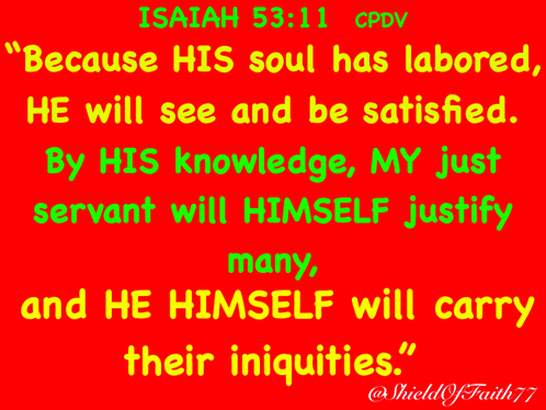 a red background with green text that says " because his soul has labored he will see and be satisfied
