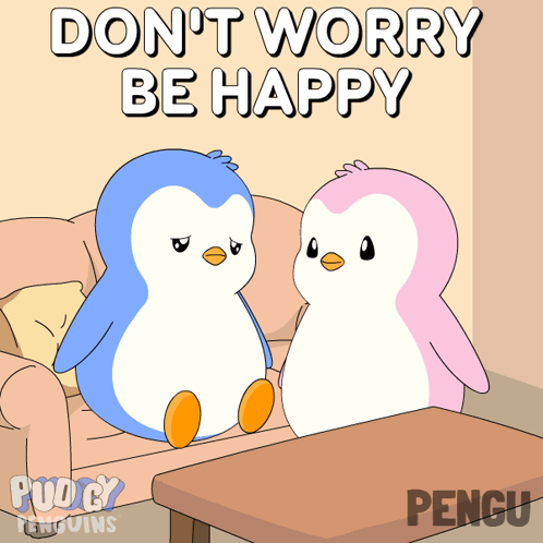two penguins are sitting on a couch with the words " do n't worry be happy "