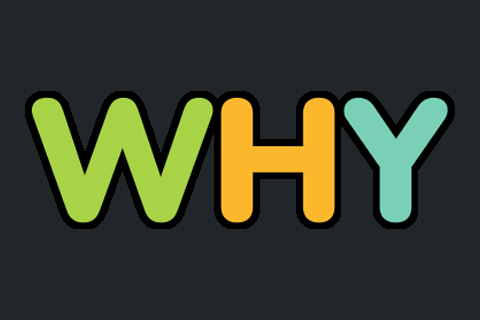 Large colorful letters spell “WHY” on a dark background.