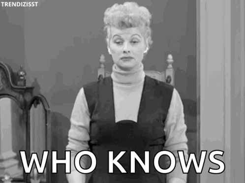 A black-and-white woman looks forward with the caption “WHO KNOWS.”