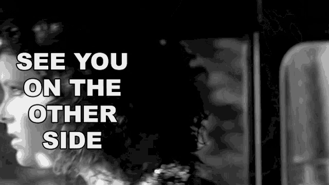 a black and white photo of a woman with the words see you on the other side above her