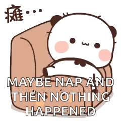 A blushing cartoon bear rests on a chair with text reading “MAYBE NAP AND THEN NOTHING HAPPENED.”