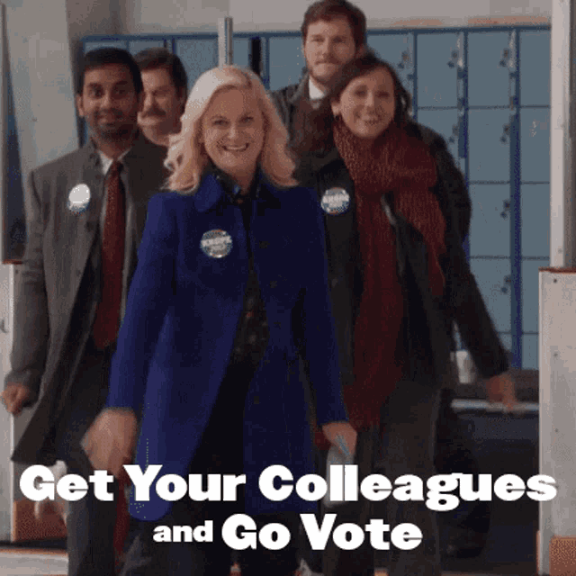 a group of people standing next to each other with the words get your colleagues and go vote