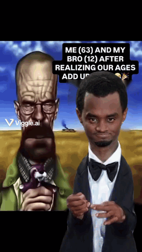 a cartoon of a man in a suit and bow tie with a caption that says me ( 63 ) and my bro ( 12 )