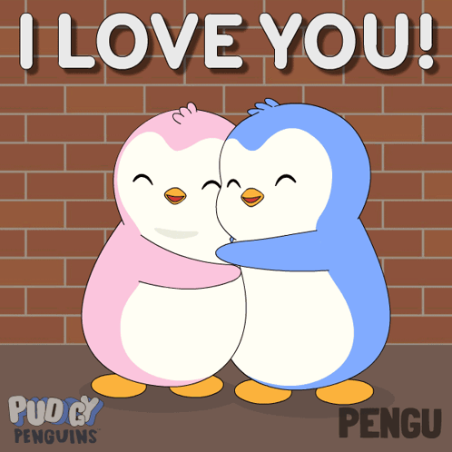 Two cartoon penguins hug beneath the caption “I LOVE YOU!”