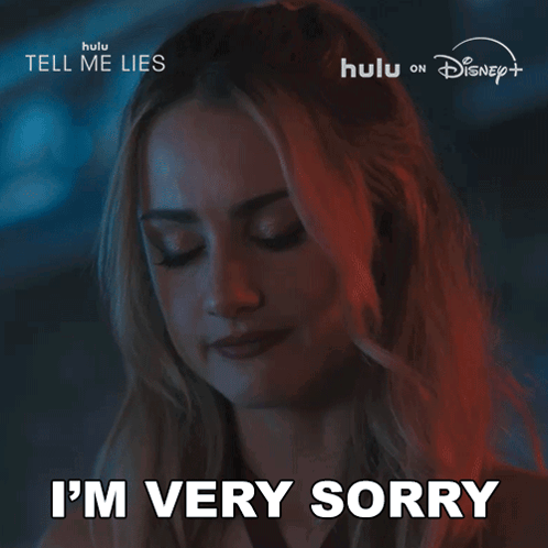 A woman looks upset beneath “I’M VERY SORRY” text from Tell Me Lies.