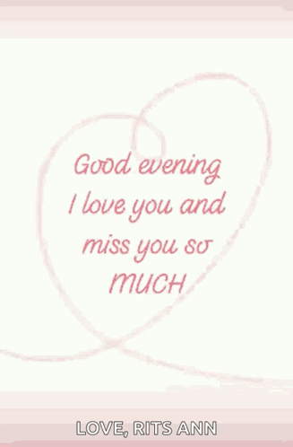 a pink heart with the words " good evening i love you and miss you so much " on it