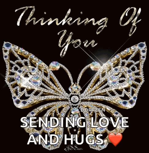 A jeweled butterfly image reads “Thinking Of You, Sending Love And Hugs.”