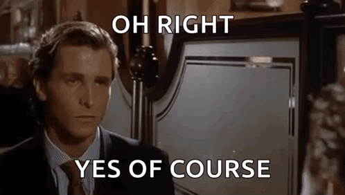 Willem Dafoe as Paul Allen looks serious in an American Psycho scene captioned “OH RIGHT / YES OF COURSE”.