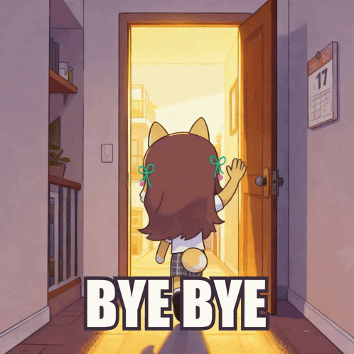An animated character walks through a glowing doorway with “BYE BYE”.