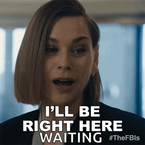 a woman says " i 'll be right here waiting " in front of a window