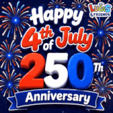 a happy 4th of july 250th anniversary sign with fireworks in the background