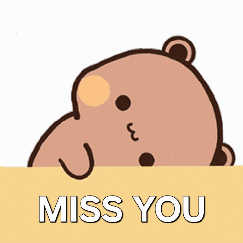 A sad brown cartoon bear peeks up under “MISS YOU.”