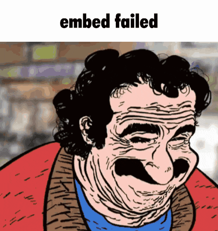 a cartoon of a man with a mustache and the words " embed failed " below him