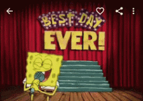 a cartoon of spongebob standing on a stage with the words best day ever