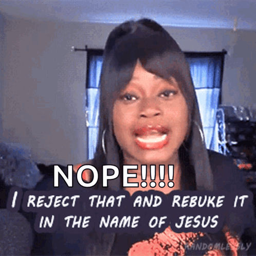 A woman forcefully says “NOPE!!!!” with a caption about rejecting and rebuking it.