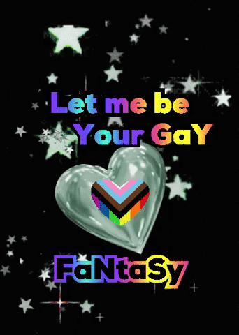 a heart with the words let me be your gay fantasy