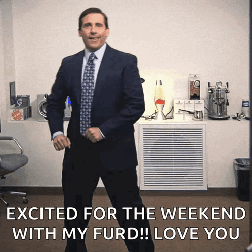 a man in a suit and tie dancing with the words excited for the weekend with my furd
