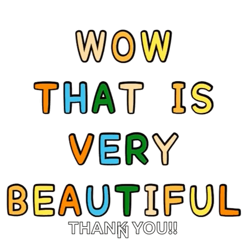 Colorful outlined text reads “WOW THAT IS VERY BEAUTIFUL THANK YOU.”