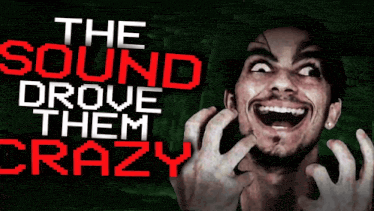 A screaming face appears beside the text “THE SOUND DROVE THEM CRAZY.”