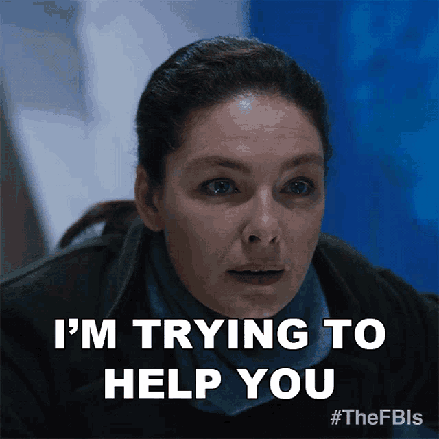 a woman says i 'm trying to help you on a blue background