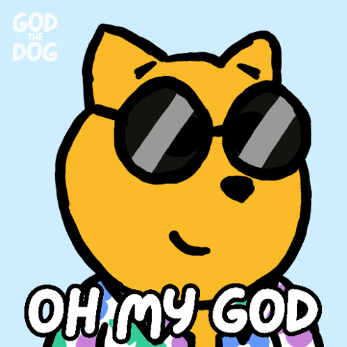 A cartoon dog in black sunglasses appears beside “OH MY GOD” text.