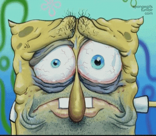 A close-up of exhausted SpongeBob with wide, bloodshot-looking eyes.