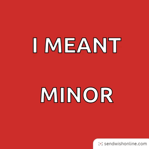 A red title card displays the message “I MEANT MINOR.”