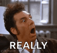 Kramer from Seinfeld recoils with his mouth open beneath the caption “REALLY.”