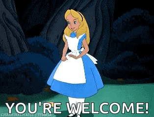 Disney’s Alice curtsies in the woods under a ‘YOU’RE WELCOME!’ caption.