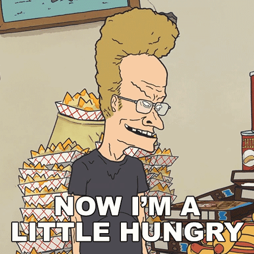 Beavis, covered in tacos, says “NOW I'M A LITTLE HUNGRY.”