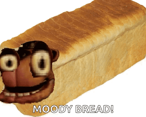 a loaf of bread with a face and the words moody bread