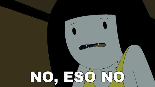 a cartoon character says " no eso no " in spanish