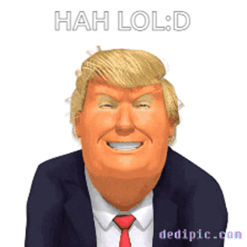 A caricature of Donald Trump grins under the caption “HAH LOL:D.”