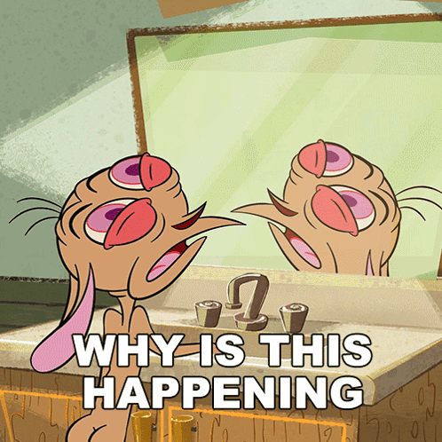 Ren Höek from Ren & Stimpy looks distressed at a mirror beneath “WHY IS THIS HAPPENING TO ME.”