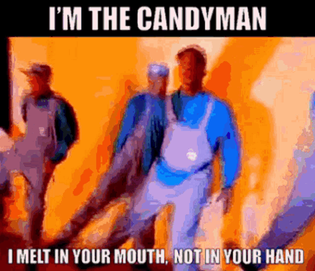 i 'm the candyman i melt in your mouth not in your hand poster