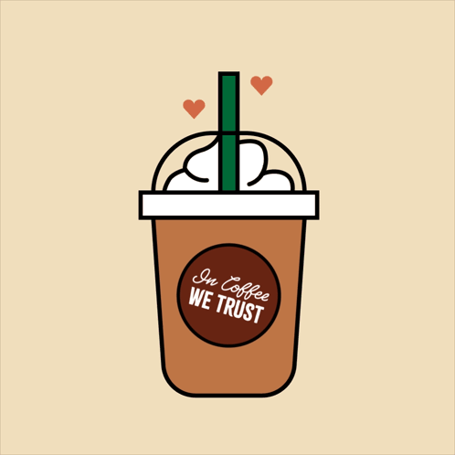 a cup of coffee that says " in coffee we trust " on it